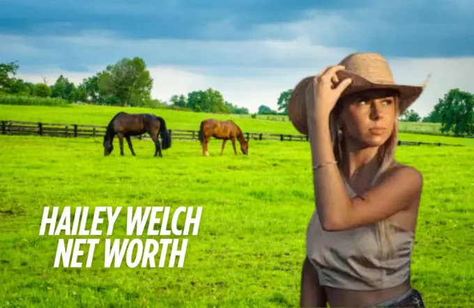 hailey welch net worth