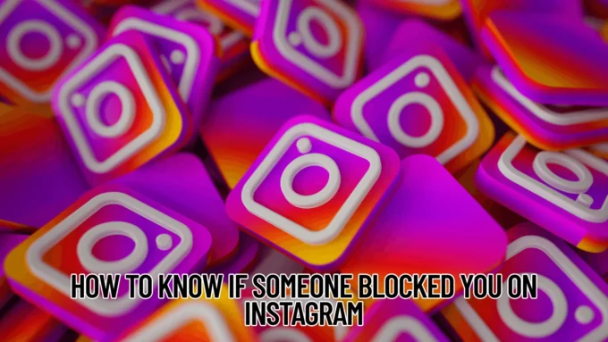 how to know if someone blocked you on instagram